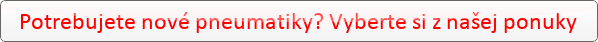 Potrebujete nové pneumatiky? Vyberte si z našej ponuky